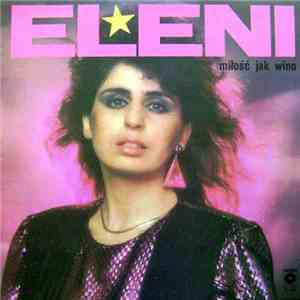 Eleni - Miłość Jak Wino