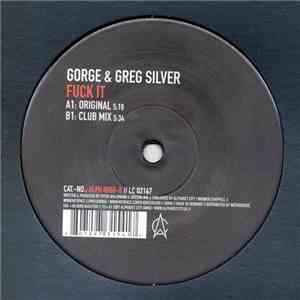 Gorge & Greg Silver - Fuck It