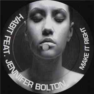 Habit  Feat. Jennifer Bolton - Make It Right