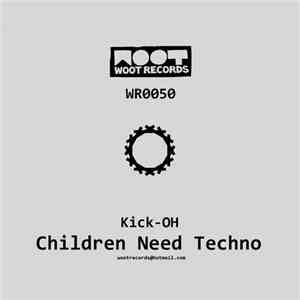 Kick-OH - Children Need Techno