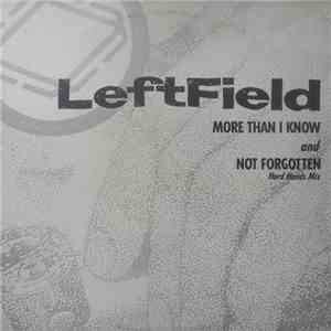 LeftField - More Than I Know / Not Forgotten (Hard Hands Mix)