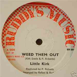 Little Kirk - Weed Them Out
