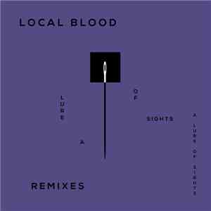 Local Blood - A Lure Of Sights Remixes EP