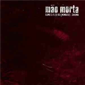 Mão Morta - Gumes/5 (O Rei Mimado) / Gnoma