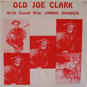 Old Joe Clark With Guest Star Jimmie Skinner - Old Joe Clark With Guest Sta ...