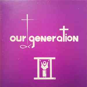 Our Generation  - Praise And Prayer