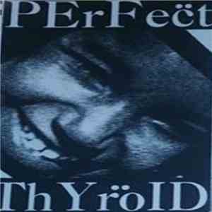 Perfect Thyroid - That's Good Enough - Let's Go Home