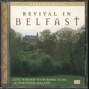 Robin Mark - Revival In Belfast