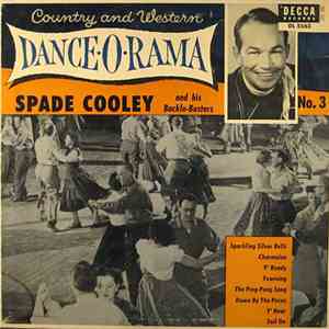 Spade Cooley And His Buckle-Busters - Country And Western Dance-O-Rama No.  ...