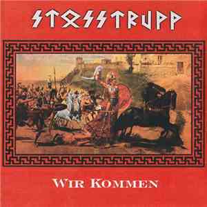 Stosstrupp  - Wir Kommen