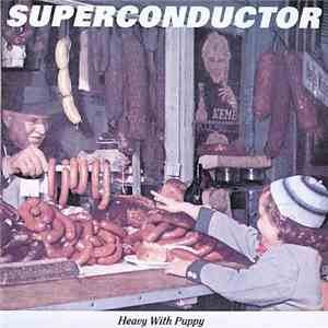 Superconductor - Heavy With Puppy