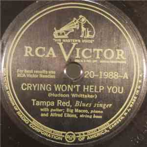 Tampa Red - Crying Won't Help You / Maybe Some Day
