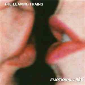 The Leaving Trains - Emotional Legs