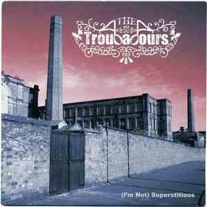The Troubadours - (I'm Not) Superstitious