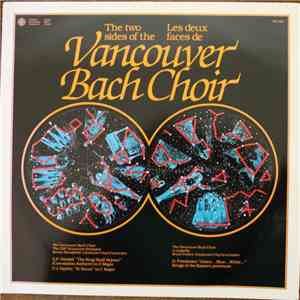 Vancouver Bach Choir - The Two Sides Of The Vancovuer Bach Choir