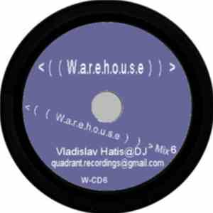 Vladislav Hatis - W.a.r.e.h.o.u.s.e Mix 6
