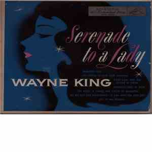 Wayne King And His Orchestra - Serenade To A Lady