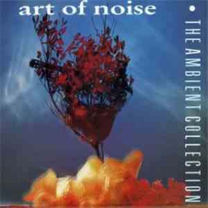 Art Of Noise - The Ambient Collection