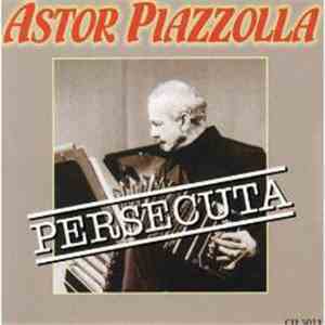 Astor Piazzolla - Persecuta