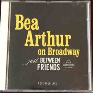 Beatrice Arthur - On Broadway: Just Between Friends [Live]