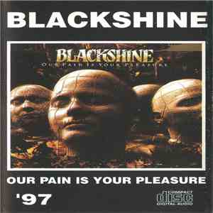 Blackshine - Our Pain Is Your Pleasure