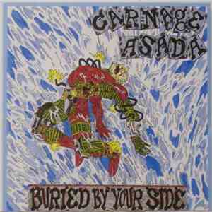 Carnage Asada - Buried By Your Side