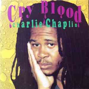 Charlie Chaplin  - Cry Blood