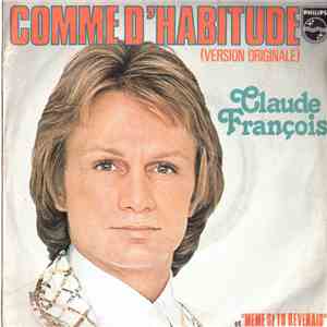Claude François - Comme D'Habitude (Version Originale) / Même Si Tu Revenai ...