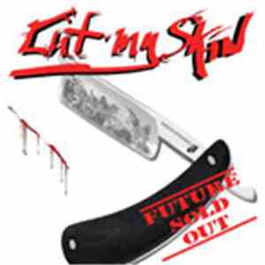 Cut My Skin - Future Sold Out