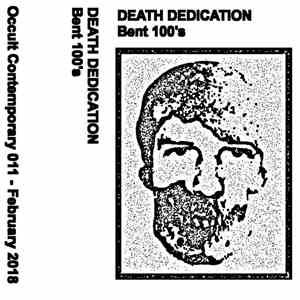 Death Dedication - Bent 100’s