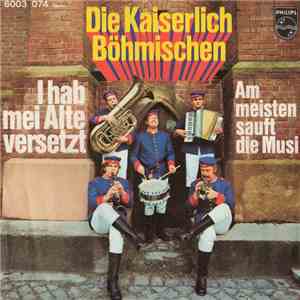 Die Kaiserlich Böhmischen - I Hab Mei Alte Versetzt