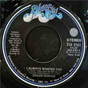 Edgar Winter - I Always Wanted You / Outa Control