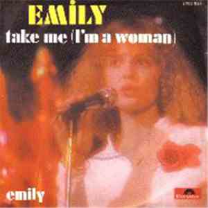 Emily  - Take Me (I'm A Woman)