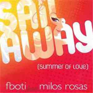 FBOTI Feat. Milos Rosas - Sail Away (Summer Of Love)