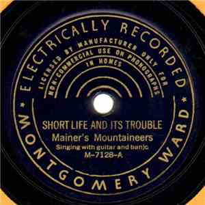 Mainer's Mountaineers - Short Life And It's Trouble / In The Land Beyond Th ...