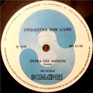 Marcio Lott, Orquestra Som Livre - Outra Vez / Outra Vez