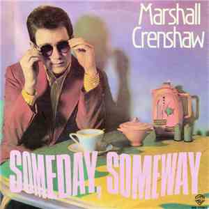 Marshall Crenshaw - Someday, Someway