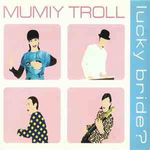 Mumiy Troll - Lucky Bride?