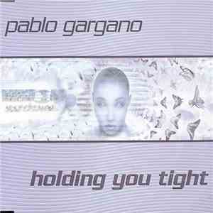 Pablo Gargano - Holding You Tight