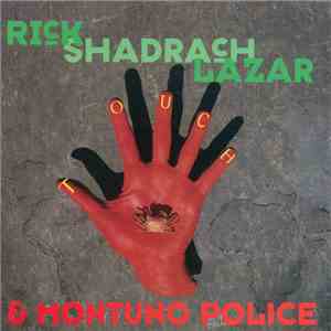 Rick Shadrach Lazar & Montuno Police - Touch
