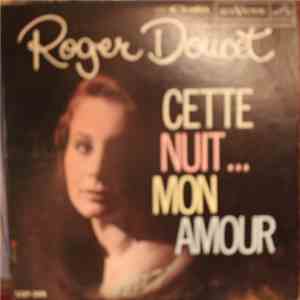 Roger Doucet - Cette Nuit ...Mon Amour