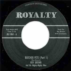 Roy Brown And His Mighty-Mighty Men - Butcher Pete