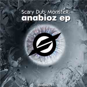 Scary Dub MonsteR - Anabioz EP