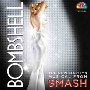 SMASH Cast - Bombshell: The New Marilyn Musical From SMASH