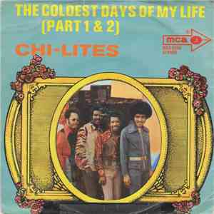 The Chi-Lites - The Coldest Days Of My Life (Part 1 & 2)