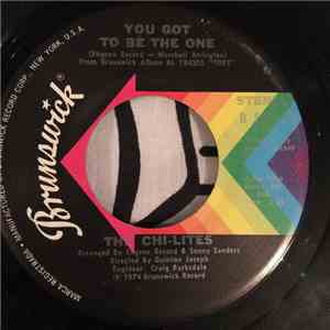 The Chi-Lites - You Got To Be The One / Happiness Is Your Middle Name