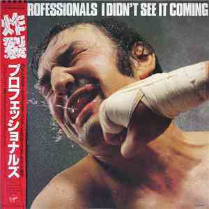 The Professionals  - I Didn't See It Coming