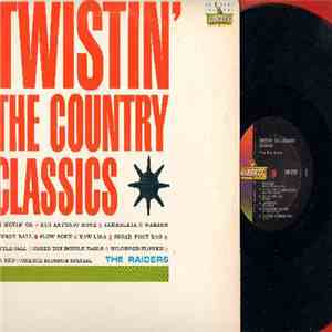 The Raiders  - Twistin' The Country Classics