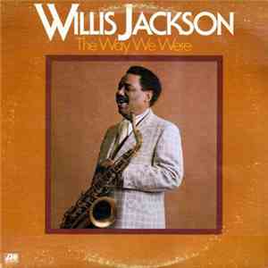 Willis Jackson - The Way We Were