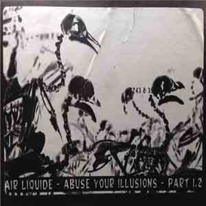 Air Liquide - Abuse Your Illusions - Part 1.2